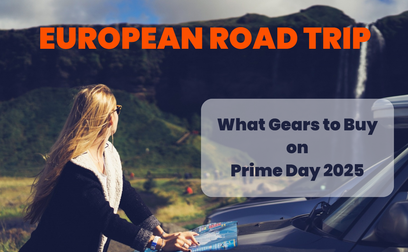 Prime Day 2025: The Ultimate Gear Guide for Your Grand European Road Trip